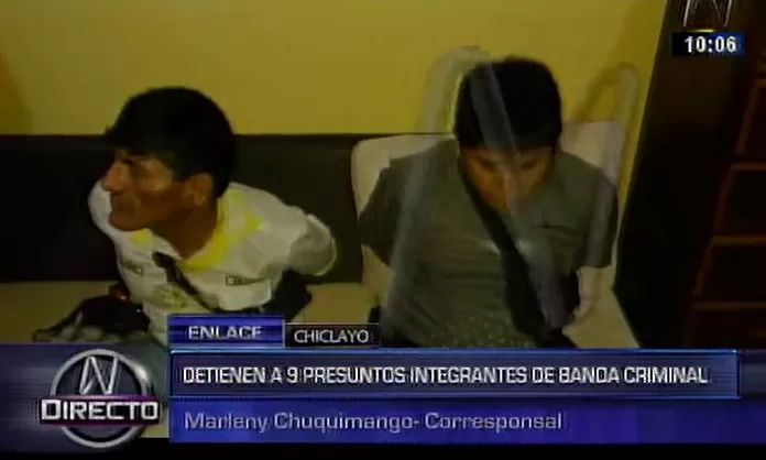 Chiclayo Capturan A 9 Presuntos Integrantes De Banda Criminal Canal N