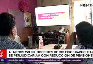 Unos 150 000 profesores serían afectados con reducción de pensiones en colegios privados