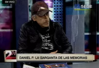 '2 a la N': Daniel F, la garganta de las memorias