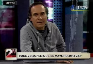 '2 a la N' Paul Vega: "Lo que el mayordomo vio"