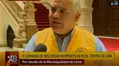 Lima: 41 cámaras de seguridad están inoperativas por deuda - Noticias de inoperativos