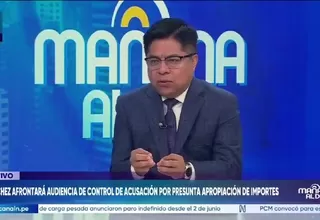 Abogado penalista: “Es inevitable que Roberto Sánchez vaya a juicio oral”