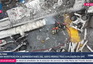 Abren investigación a representantes del grifo Primax tras explosión en Villa María del Triunfo