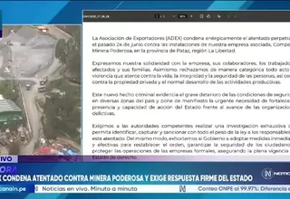 ADEX condena atentado contra Minera Poderosa y exige capturar a responsables