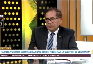 Alberto Quintanilla: “Vizcarra solo tendría opción de la cuestión de confianza”