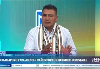 Alcalde de Suyckutambo solicita apoyo para atender daños por incendios forestales
