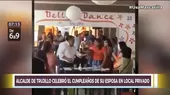 Alcalde de Trujillo fue captado celebrando cumpleaños de su esposa sin mascarilla - Noticias de alan-ruiz