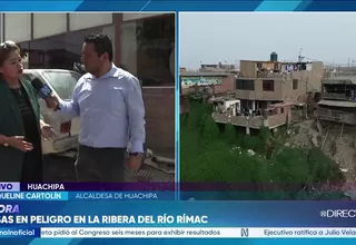 Alcaldesa de Huachipa anuncia fiscalización de viviendas y restaurante en riesgo por erosión del río Rímac