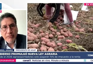 Amaro: Nueva ley agraria impulsará inversiones y formalización