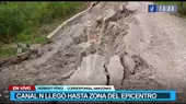 Amazonas: Un equipo de Canal N llegó a la zona del epicentro del terremoto - Noticias de Amazonas