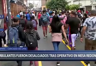 Ambulantes fueron desalojados luego de operativo en Mesa Redonda