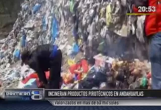 Andahuaylas: incineraron pirotécnicos por un valor de 60 mil soles