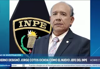 Antecedentes del nuevo jefe del INPE, Jorge Cotos Ochoa
