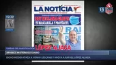 Elecciones 2021: Aparece un diario que ataca a Yonhy Lescano y apoya a Rafael López Aliaga - Noticias de rafael-lopez-aliaga