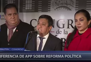 APP sobre reforma política: No recoge experiencia de partidos políticos