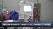 Arequipa: 90 pacientes que reciben hemodiálisis esperan recibir la vacuna - Noticias de hemodialisis