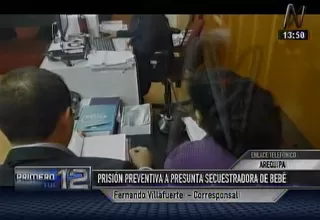 Arequipa: dictan prisión preventiva para presunta secuestradora de bebé