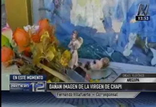 Vándalos atentan contra sagrada imagen de la Virgen de Chapi