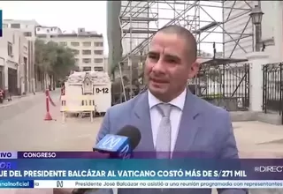 Arturo Alegría pide aclarar uso de recursos públicos en viaje de Balcázar al Vaticano