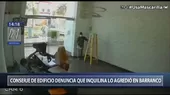 Barranco: Conserje denunció que inquilina lo agredió en recepción de edificio - Noticias de Barranco