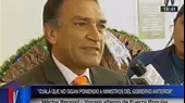 Becerril: Ojalá no sigan poniendo ministros del gobierno de Humala - Noticias de hector-bazan