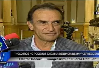 Becerril sobre Vizcarra: “No podemos exigir la renuncia de un vicepresidente”