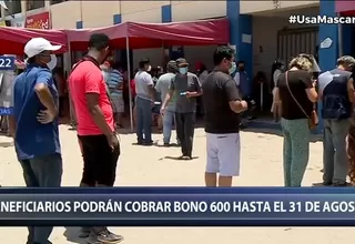 Bono 600: Beneficiarios podrán cobrar subsidio hasta el 31 de agosto