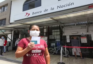 Bono independiente: Beneficiarios de S/760 que aún no cobran deben ir al Banco de la Nación