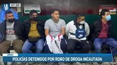 Breña: policías detenidos por robo de droga incautada - Noticias de frontera