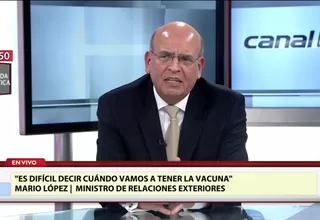 Canciller sobre vacuna contra COVID-19: Es muy difícil decir cuándo vamos a tenerla