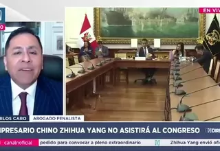 Carlos Caro: La condición de ciudadano chino no exime a Zhihua Yang de asistir al Congreso