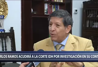 Carlos Ramos acudiría a Corte IDH si Fiscalía no archiva investigación en su contra