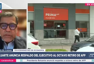 Casas: octavo retiro de AFP atenta contra sistema previsional