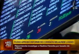 Caso Belaúnde Lossio: Congreso aprobó informe final de la comisión