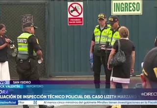 Caso Lizeth Marzano: Amplían inspección en San Isidro
