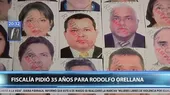 Rodolfo Orellana: fiscalía pidió 35 años de prisión para los cabecillas - Noticias de orellana