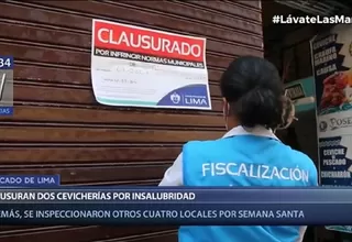 Clausuran dos cebicherías en el Cercado de Lima por insalubridad