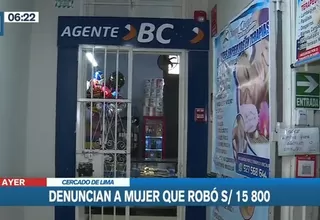 Cercado de Lima: Mujer robó más de 15 mil soles de agente bancario