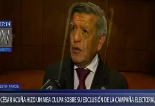 César Acuña hizo un mea culpa sobre su exclusión de la campaña electoral