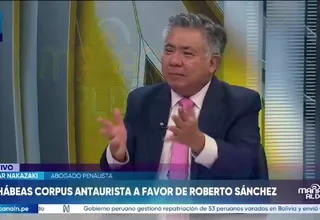 César Nakazaki considera “inviable” hábeas corpus a favor de Roberto Sánchez
