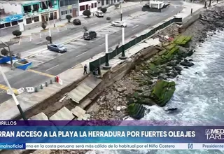 Chorrillos: cierran acceso a playa La Herradura por fuerte oleaje
