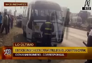 'Chosicanos' chocaron contra dos patrulleros en la Carretera Central