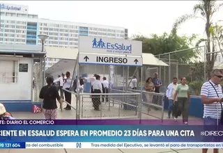 Citas en Essalud: Promedio de espera nacional fue de 23 días