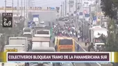 Colectiveros bloquearon la Panamericana Sur y exigieron formalización - Noticias de formalizacion