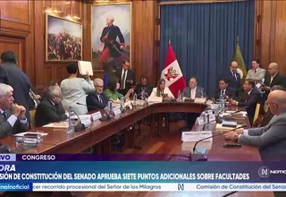 Senado: Comisión de Constitución aprueba incluir siete medidas adicionales al dictamen de facultades legislativas