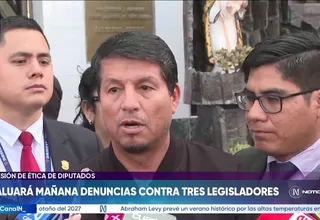 Comisión de Ética evaluará denuncias contra tres diputados este lunes