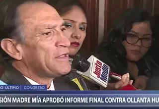 Comisión Madre Mía aprobó informe final contra Ollanta Humala