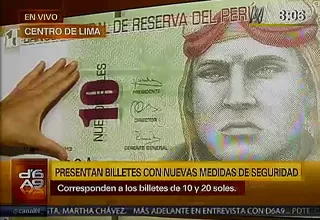 Billetes de 10 y 20 soles tienen nuevas características 