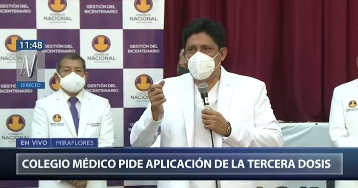 COVID-19: Colegio Médico del Perú pide aplicación de tercera dosis de la vacuna COVID-19: Colegio Médico del Perú pide aplicación de tercera dosis de la vacuna