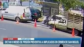 Crimen en San Miguel: Poder Judicial dictó 9 meses de prisión preventiva para implicados en asesinato - Noticias de miguel-cordano